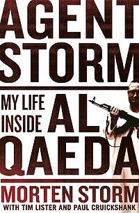 Agent Storm: My Life Inside Al Qaeda