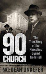 90 Church: The True Story Of The Narcotics Squad From Hell