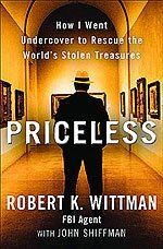 Priceless: How I Went Undercover to Rescue the World’s Stolen Treasures Priceless: How I Went Undercover to Rescue the World’s Stolen Treasures