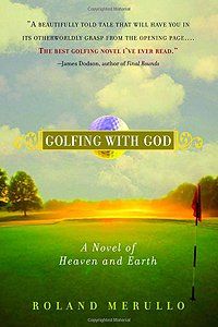 Golfing for God: A Novel of Heaven and Earth