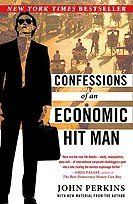Confessions of an Economic Hit Man Confessions of an Economic Hit Man