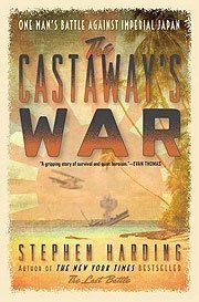 The Castaway’s War: One Man’s Battle Against Imperial Japan