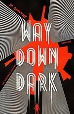 Way Down Dark Way Down Dark