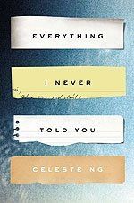 Everything I Never Told You Everything I Never Told You