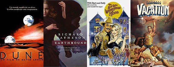 «Dune», «Earthbound», «The Best Little Whorehouse in Texas», «Vacation» «Dune», «Earthbound», «The Best Little Whorehouse in Texas», «Vacation»