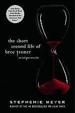 The Short Second Life of Bree Tanner: An Eclipse Novella The Short Second Life of Bree Tanner: An Eclipse Novella