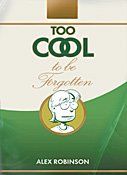 Too Cool to be Forgotten Too Cool to be Forgotten